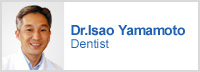 Dr.Isao Yamamoto : Dentist