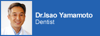 Dr.Isao Yamamoto : Dentist